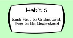 seek first to understand